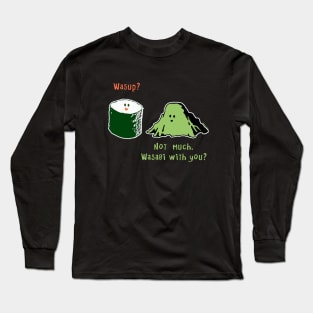 Wasabi With You? Long Sleeve T-Shirt